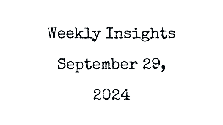 Weekly Insights September 29, 2024