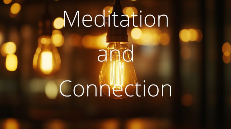 Connection and Meditation 🎙️New Podcast Episode