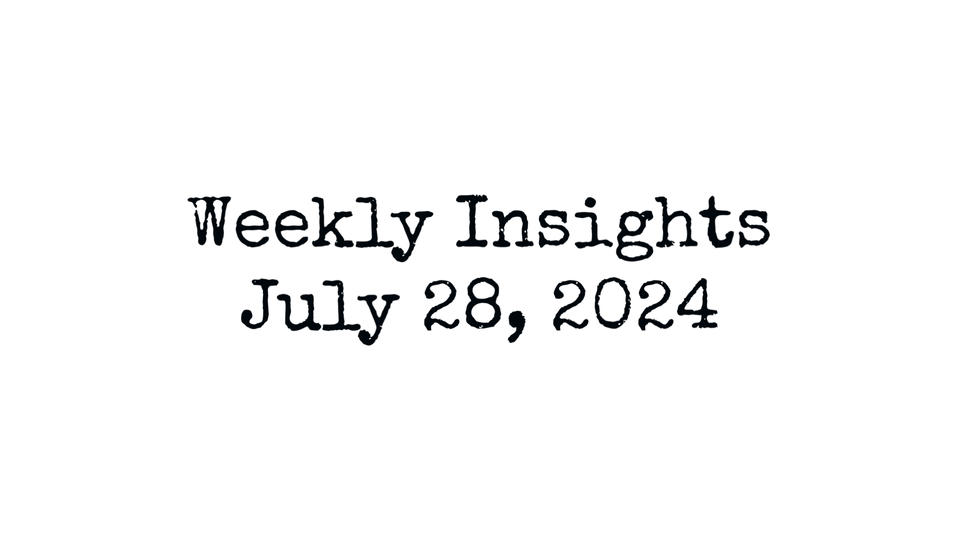 Weekly Insights - July 28