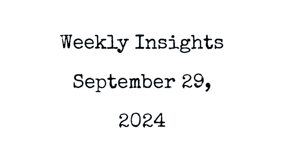 Weekly Insights September 29, 2024