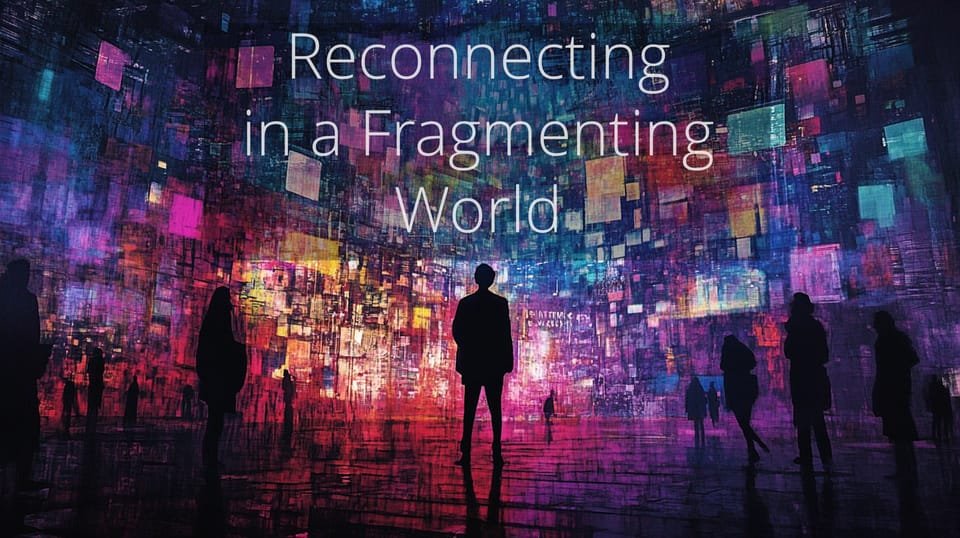 New Podcast Episode 🎙️ Reconnecting in a Fragmenting World